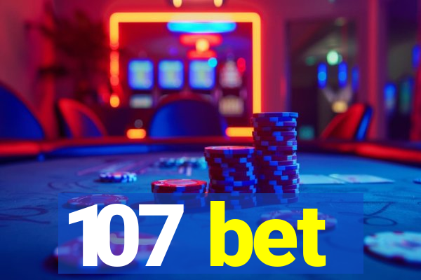 107 bet